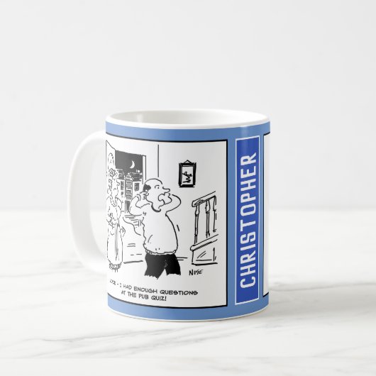 Der Mensch kehrt von Pub Quiz zur Nagging-Ehefrau Kaffeetasse (Vorderseite Links)