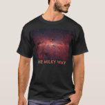 Der Milchstraße-T - Shirt<br><div class="desc">Infrarotbild des Kernes der Milchstraßegalaxie,  unser Zuhause.  SuperQualitätsbild genommen durch Spitzer der NASAs Weltraumteleskop.</div>