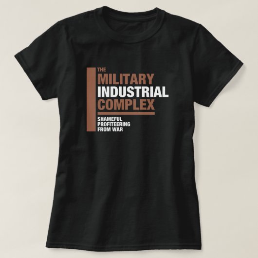 Der militärisch-industrielle Komplex T-Shirt (Design vorne)