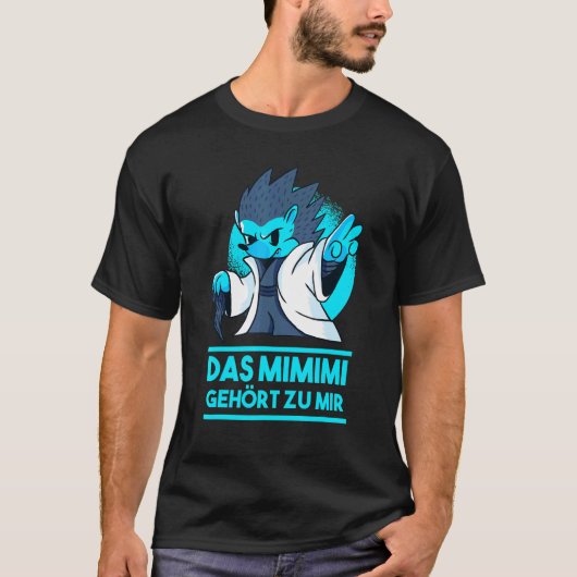 Der Mimimi gehört mir T-Shirt (Vorderseite)