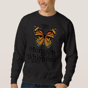 Der Monarch-Flüsterer Schmetterling Retten Sie Di Sweatshirt