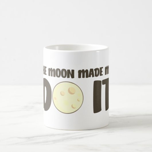 Der Mond hat mich dazu gebracht, es Tasse zu mache (Mittel)
