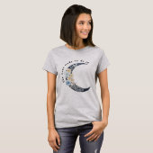 Der Mond hat mich dazu gebracht, es zu tun T-Shirt (Vorne ganz)