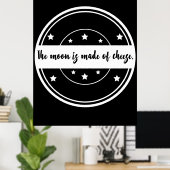 Der Mond ist aus Käse-Zitat-Design Poster (Heimbüro)