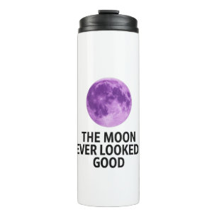 Der Mond sah noch nie so gut aus T-Shirt Thermosbecher