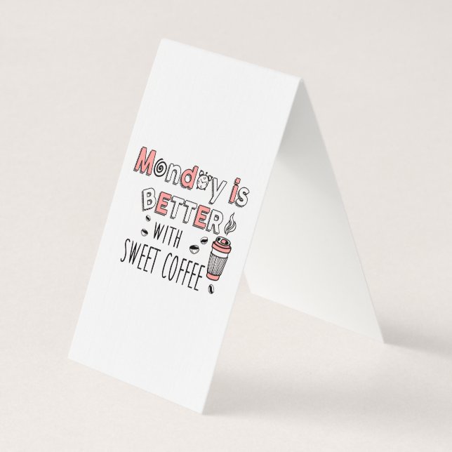 Der Montag ist besser mit süßem Kaffee (Rückseite)