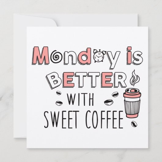 Der Montag ist besser mit süßem Kaffee Dankeskarte (Vorderseite)