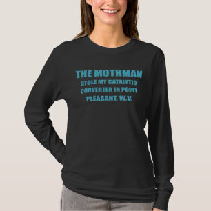 Der Mothman hat meinen katalytischen Konverter in  T-Shirt