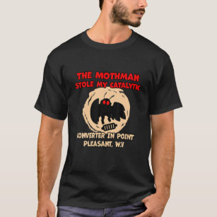 Der Mothman hat meinen katalytischen Konverter in  T-Shirt