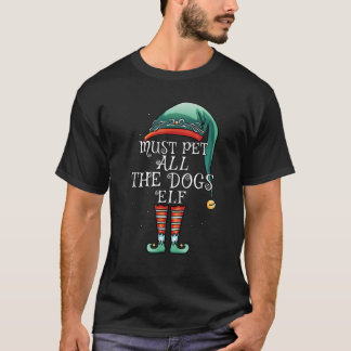 Der Muss ALLE Hunde streicheln Elf passend Familie T-Shirt