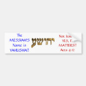 Der Name des Messiahs ist Yahusha!! Autoaufkleber (Vorne)