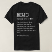 Der Name ist Eric Funny Man Definition personalisi T-Shirt (Design vorne)
