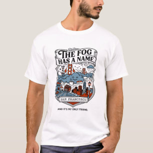dER nEBeL hAT eINeN nAMEN sAN fRANCISCO T-Shirt
