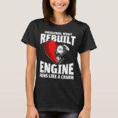 Der neu gebaute Motor läuft wie ein Charme 1 T-Shirt (Vorderseite)