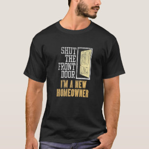 Der neue Hausbesitzer für die Haushaltserwärmung s T-Shirt