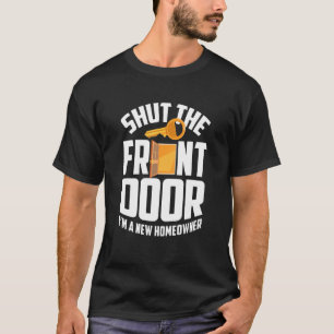Der neue Hausbesitzer für die Haushaltserwärmung s T-Shirt
