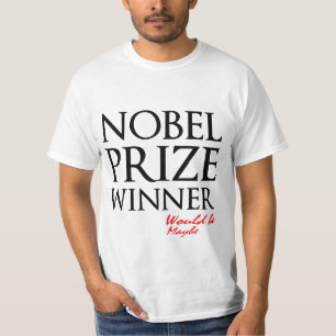 Der Nobelpreisträger wäre vielleicht ein lustiger, T-Shirt