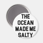 Der Ozean machte mich salty Magnet (Vorderseite/Rückseite)
