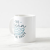 Der Ozean machte mich salzig Kaffeetasse (Vorderseite Links)