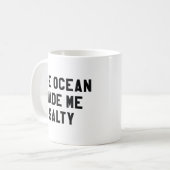 Der Ozean machte mich salzig Kaffeetasse (Vorderseite Links)