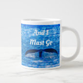 Der Ozean ruft mich an, zu walen Schwanz zu gehen Jumbo-Tasse (Rechts)