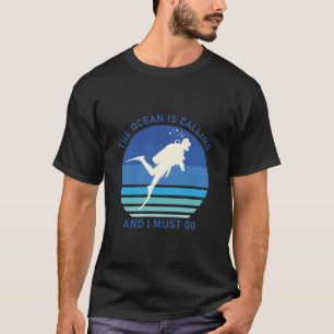 Der Ozean ruft und ich muss gehen - Scuba Diver T-Shirt