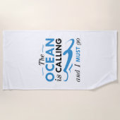 Der Ozean ruft und ich muss gehen Strandtuch (Vorderseite)