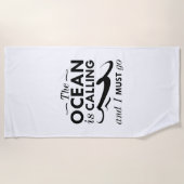 Der Ozean ruft und ich muss gehen Strandtuch (Vorderseite)