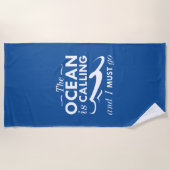 Der Ozean ruft und ich muss gehen Strandtuch (Vorderseite)