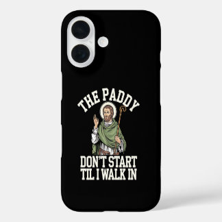 Der Paddy fängt nicht an, bevor ich lustige irisch iPhone 16 Hülle