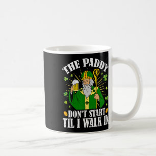 Der Paddy fängt nicht an, bis ich in den St. Patri Kaffeetasse