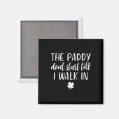 Der Paddy fängt nicht an, bis ich in St. Patrick D Magnet (Vorderseite/Rückseite)