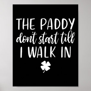 Der Paddy fängt nicht an, bis ich in St. Patrick D Poster