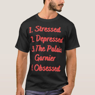 Der Palais Garnier ist bedrückt und besessen T-Shirt