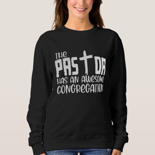 Der Pastor hat eine großartige Gemeinde Sweatshirt (Vorderseite)