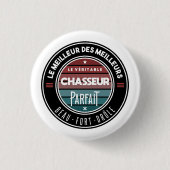 Der perfekte Jäger Button (Vorderseite)