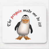 Der Pinguin ließ mich es tun! Mousepad (Vorne)