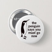 Der Pinguin sagt, dass Sie jetzt gehen müssen Button (Vorne & Hinten)