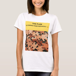 DER PLAN GEHT GUT AUF. 😏 T-Shirt