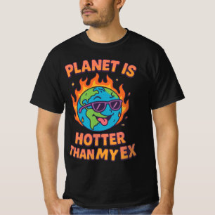 Der Planet ist heißer als mein Ex Sassy Climate T-Shirt