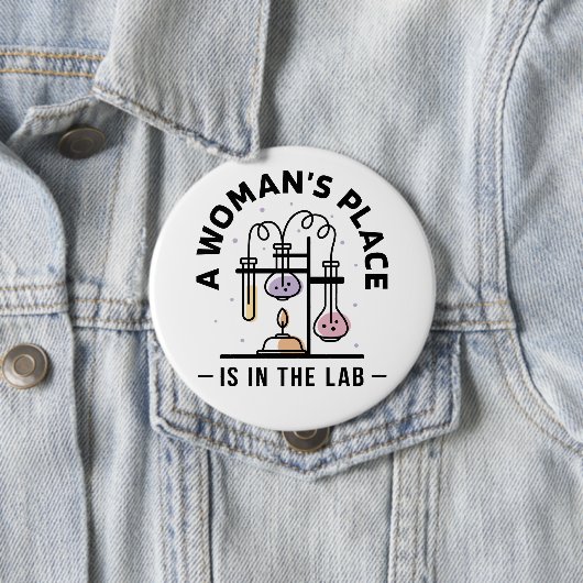 Der Platz einer Frau ist im Labor – STEM-Kunst Button (Beispiel)