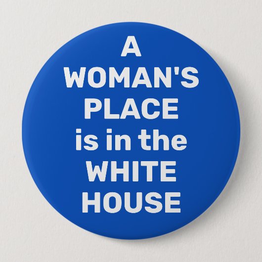 Der Platz einer Frau ist im Weißen Haus Button (Vorderseite)