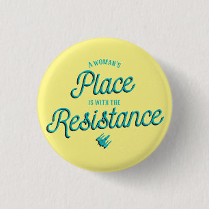 Der Platz einer Frau ist mit dem Widerstand! Button
