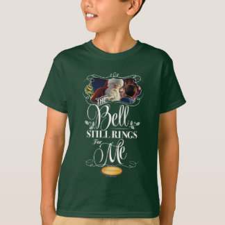 Der Polarexpress | "Die Glocke rennt noch für mich T-Shirt