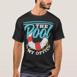 Der Pool ist mein Büro, der gerne schwimmt T-Shirt