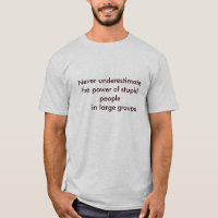 Der Power von dummen Leuten TShirt