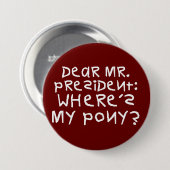 Der Präsident versprach mir ein Pony Button (Vorne & Hinten)