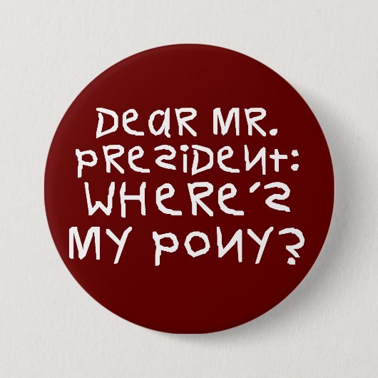 Der Präsident versprach mir ein Pony Button (Vorderseite)
