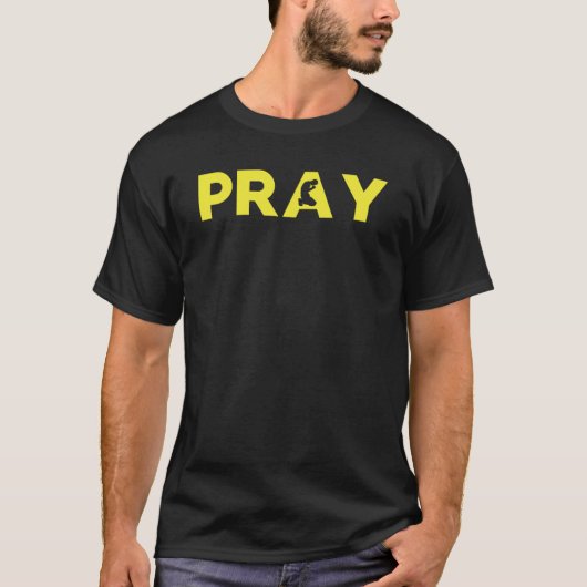 Der PRAY-T - Shirt (Vorderseite)