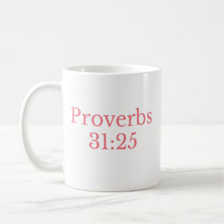 Der Proverbs 31:25 Becher Kaffeetasse